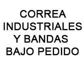 CORREA INDUSTRIALES Y BANDAS BAJO PEDIDO